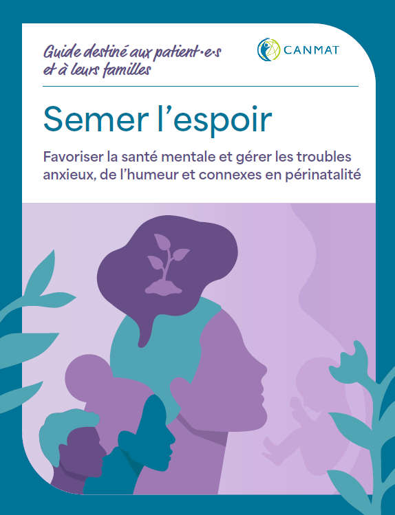 Semer l’espoir: Favoriser la santé mentale et gérer les troubles anxieux, de l’humeur et connexes en périnatalité